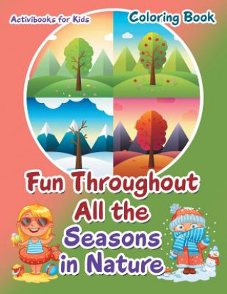 Carte Fun Throughout All the Seasons in Nature Coloring Book ACTIVIBOOK FOR KIDS