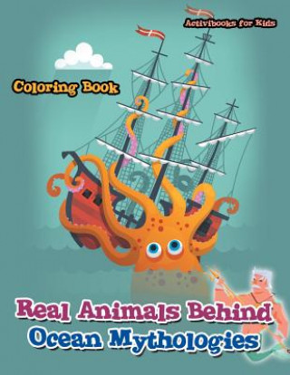 Knjiga Real Animals Behind Ocean Mythologies Coloring Book ACTIVIBOOK FOR KIDS