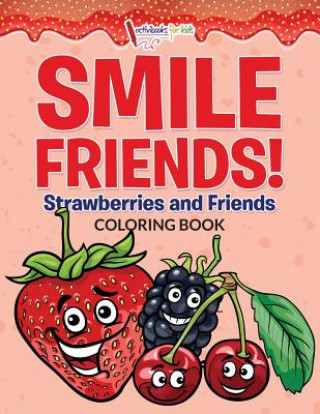 Книга Smile Friends! Strawberries and Friends Coloring Book ACTIVIBOOK FOR KIDS