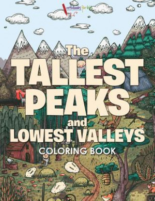 Kniha Tallest Peaks and Lowest Valleys Coloring Book ACTIVIBOOK FOR KIDS