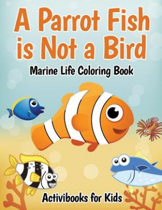 Kniha Parrot Fish is Not a Bird ACTIVIBOOK FOR KIDS