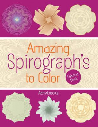 Carte Amazing Spirograph's to Color Coloring Book ACTIVIBOOKS