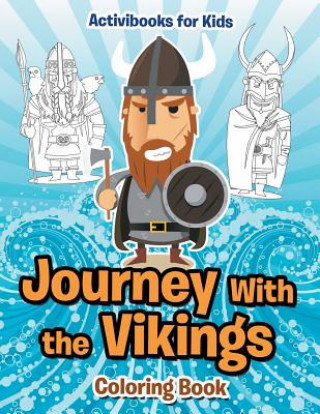Carte Journey With the Vikings Coloring Book ACTIVIBOOK FOR KIDS