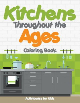 Book Kitchens Throughout the Ages Coloring Book ACTIVIBOOK FOR KIDS