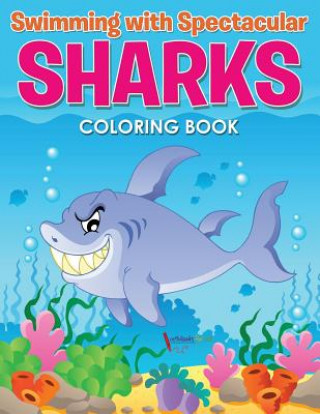 Kniha Swimming with Spectacular Sharks Coloring Book ACTIVIBOOK FOR KIDS