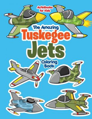 Libro Amazing Tuskegee Jets Coloring Book ACTIVIBOOK FOR KIDS
