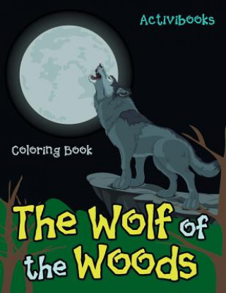 Książka Wolf of the Woods Coloring Book ACTIVIBOOKS