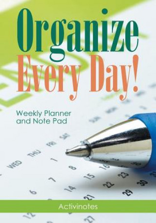 Книга Organize Every Day! Weekly Planner and Note Pad ACTIVINOTES