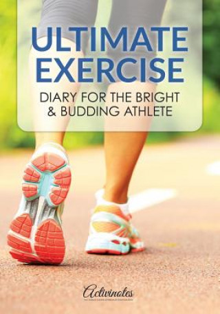 Carte Ultimate Exercise Diary for the Bright & Budding Athlete ACTIVINOTES
