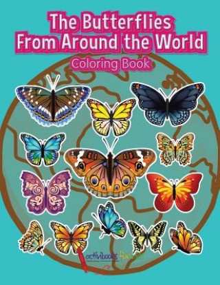 Carte Butterflies From Around the World Coloring Book ACTIVIBOOK FOR KIDS