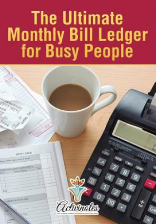 Kniha Ultimate Monthly Bill Ledger for Busy People ACTIVINOTES