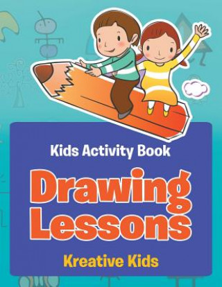 Livre Drawing Lessons - Kids Activity Book KREATIVE KIDS