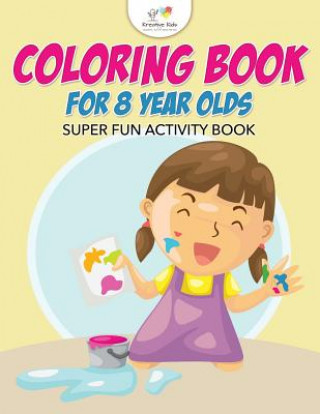 Book Coloring Book For 8 Year Olds Super Fun Activity Book KREATIVE KIDS