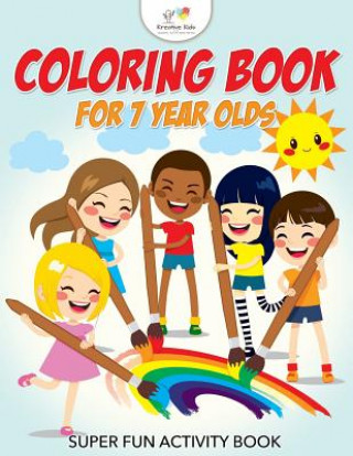Carte Coloring Book for 7 Year Olds Super Fun Activity Book KREATIVE KIDS