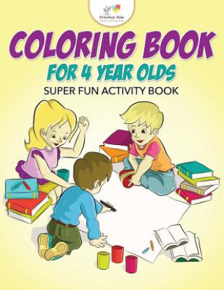 Kniha Coloring Book for 4 Year Olds Super Fun Activity Book KREATIVE KIDS