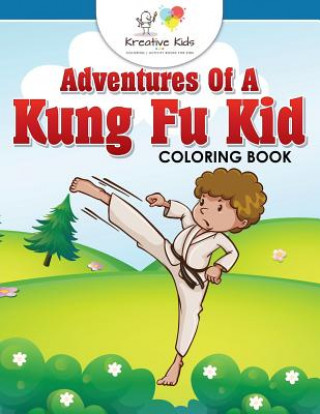 Carte Adventures of a Kung Fu Kid Coloring Book KREATIVE KIDS