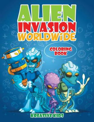 Livre Alien Invasion Worldwide Coloring Book KREATIVE KIDS