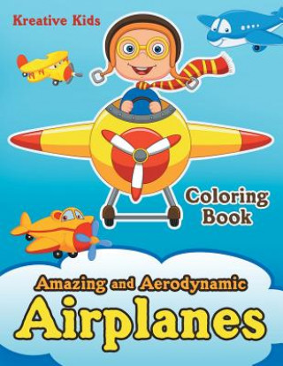 Książka Amazing and Aerodynamic Airplanes Coloring Book KREATIVE KIDS