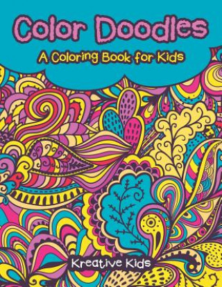 Kniha Color Doodles, a Coloring Book for Kids Coloring Book KREATIVE KIDS
