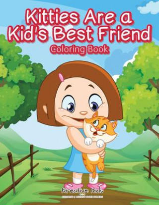 Kniha Kitties Are a Kid's Best Friend Coloring Book KREATIVE KIDS