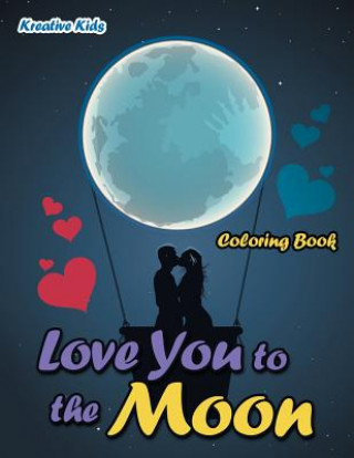 Książka Love You to the Moon Coloring Book KREATIVE KIDS