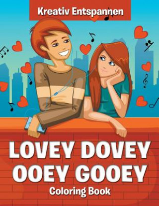 Knjiga Lovey Dovey Ooey Gooey Coloring Book KREATIV ENTSPANNEN