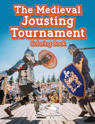 Carte Medieval Jousting Tournament Coloring Book KREATIV ENTSPANNEN