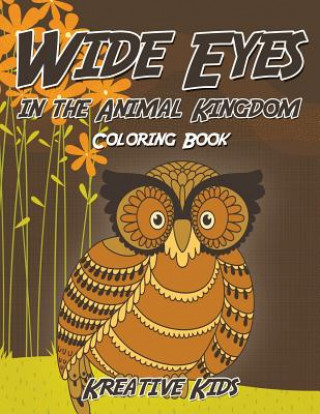 Kniha Wide Eyes in the Animal Kingdom Coloring Book KREATIVE KIDS