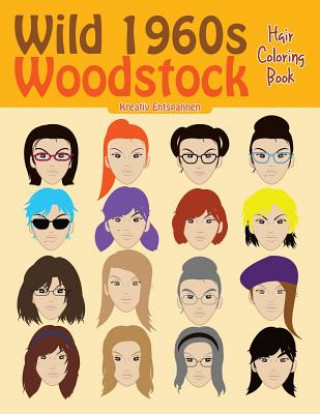 Kniha Wild 1960s Woodstock Hair Coloring Book KREATIV ENTSPANNEN