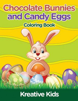 Kniha Chocolate Bunnies and Candy Eggs Coloring Book KREATIVE KIDS