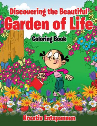 Książka Discovering the Beautiful Garden of Life Coloring Book KREATIV ENTSPANNEN