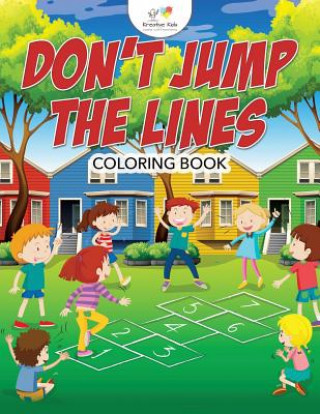 Könyv Don't Jump the Lines Coloring Book KREATIVE KIDS