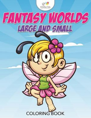 Carte Fantasy Worlds Large and Small Coloring Book KREATIVE KIDS