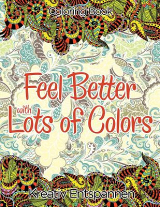 Книга Feel Better with Lots of Colors Coloring Book KREATIV ENTSPANNEN