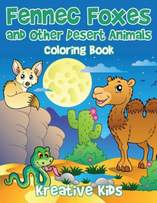 Carte Fennec Foxes and Other Desert Animals Coloring Book KREATIVE KIDS