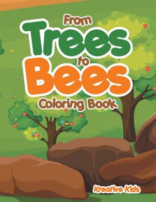 Knjiga From Trees to Bees Coloring Book KREATIVE KIDS