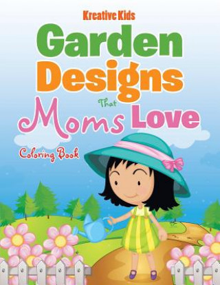 Kniha Garden Designs That Moms Love Coloring Book KREATIVE KIDS