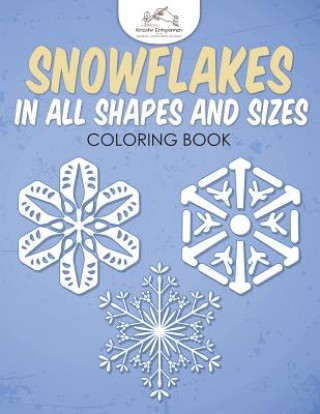 Kniha Snowflakes in All Shapes and Sizes Coloring Book KREATIV ENTSPANNEN