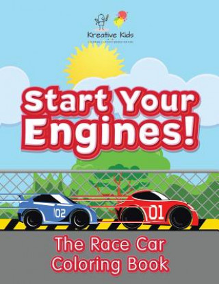 Book Start Your Engines! The Race Car Coloring Book KREATIVE KIDS