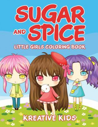 Kniha Sugar and Spice Little Girls Coloring Book KREATIVE KIDS