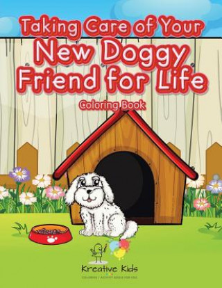 Carte Taking Care of Your New Doggy Friend for Life Coloring Book KREATIVE KIDS