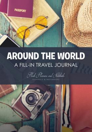 Kniha Around the World - A Fill-in Travel Journal FLASH PLANNERS AND N