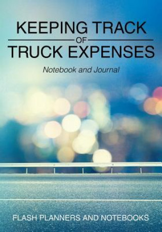 Książka Keeping Track of Truck Expenses Notebook and Journal FLASH PLANNERS AND N