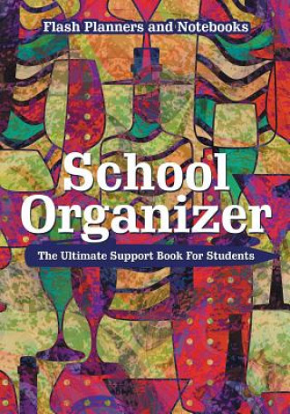 Kniha School Organizer FLASH PLANNERS AND N