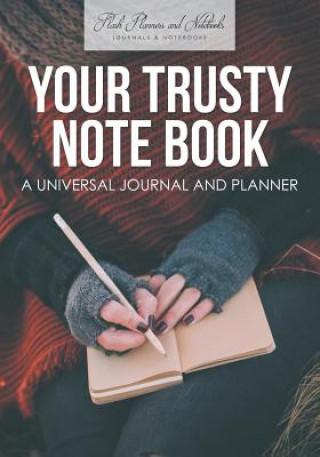 Kniha Your Trusty Note Book Flash Planners and Notebooks