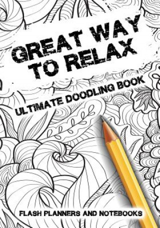 Książka Great Way to Relax - Ultimate Doodling Book FLASH PLANNERS AND N