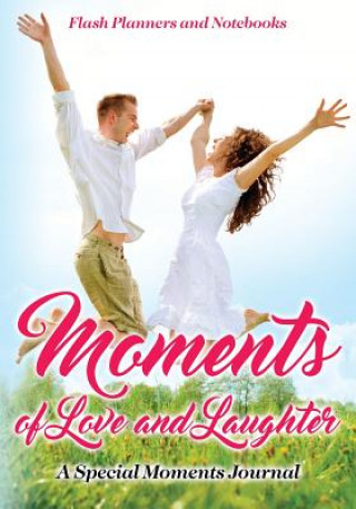 Kniha Moments of Love and Laughter FLASH PLANNERS AND N