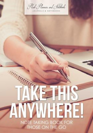 Książka Take This Anywhere! Note Taking Book for Those on the Go FLASH PLANNERS AND N