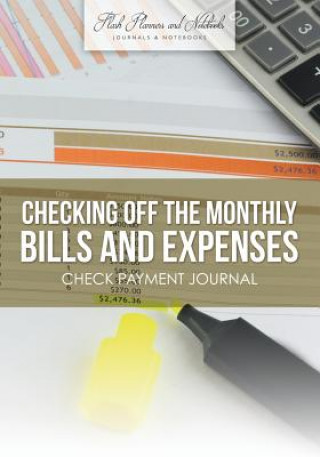 Carte Checking Off the Monthly Bills and Expenses. Check Payment Journal. FLASH PLANNERS AND N