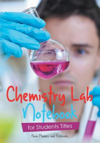 Libro Chemistry Lab Notebook for Students Titles FLASH PLANNERS AND N